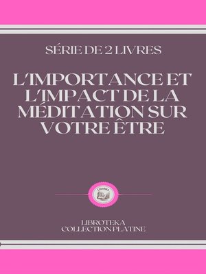 cover image of L'IMPORTANCE ET L'IMPACT DE LA MÉDITATION SUR VOTRE ÊTRE